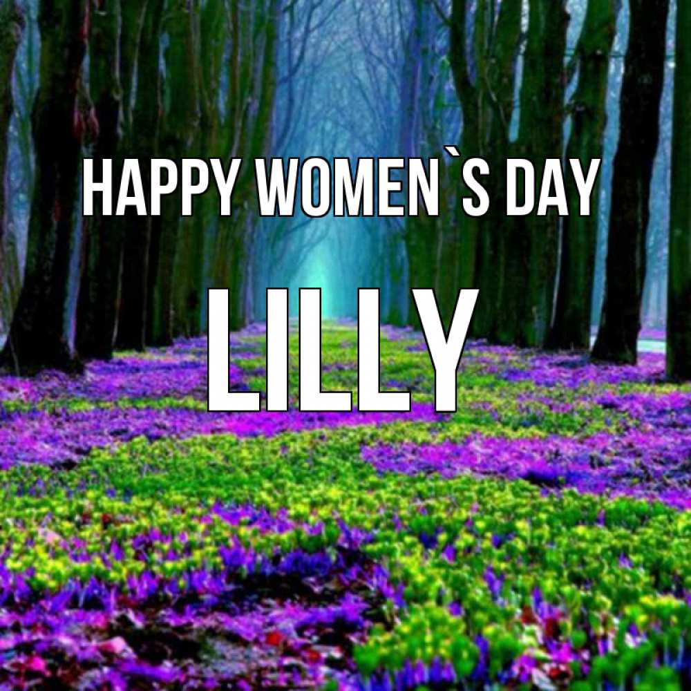 Greetings card с именем, Lilly happy women`s day фиолетовые цветы в лесу 1 Greetings with text for free download 